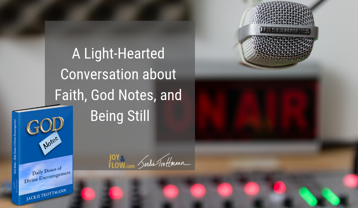 A Light-Hearted Conversation About Faith, God Notes, and Being Still
