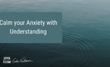 Calm Your Anxiety With Understanding