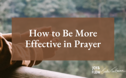 How to Be More Effective in Prayer