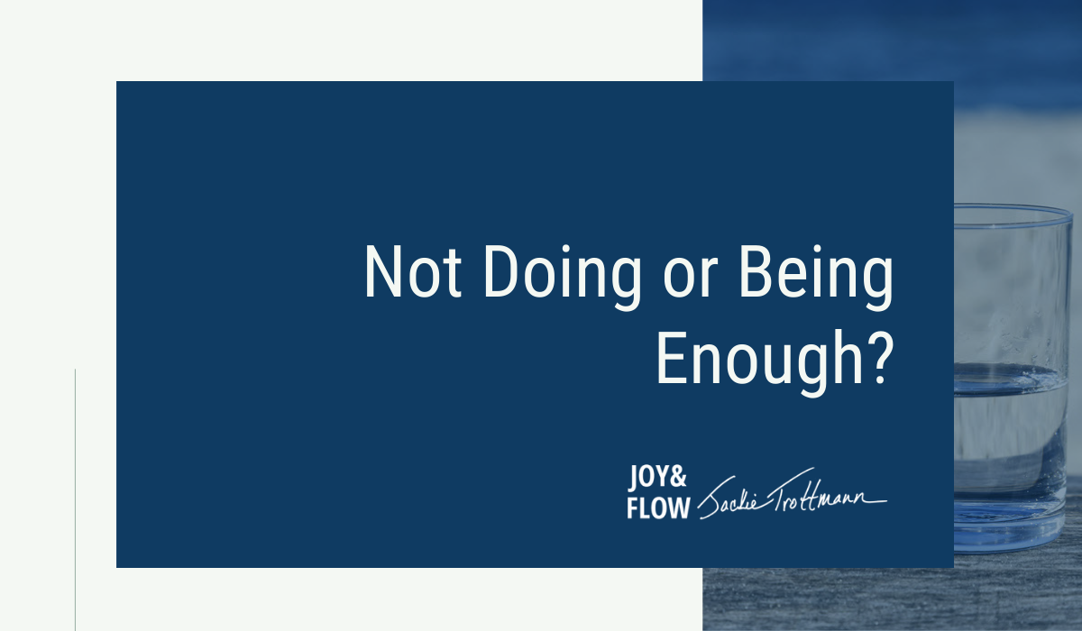 Not Doing Or Being Enough