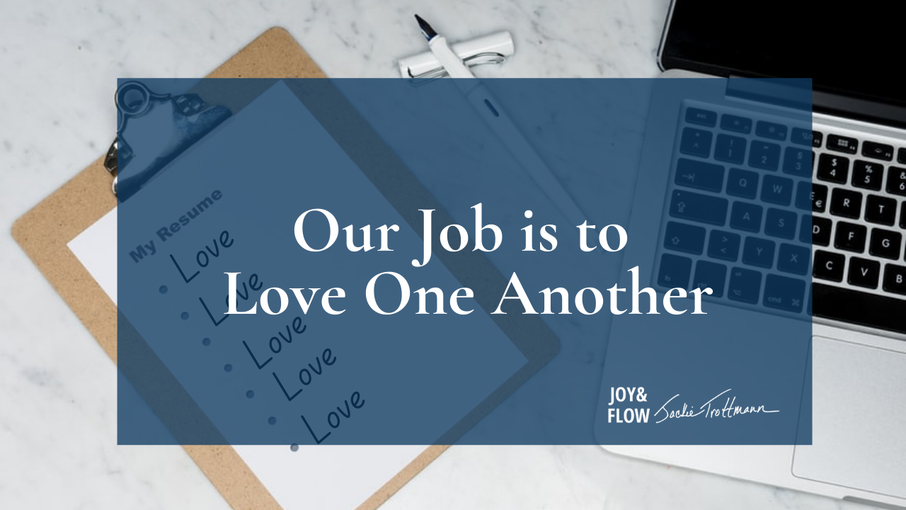 Our Job is to Love One Another