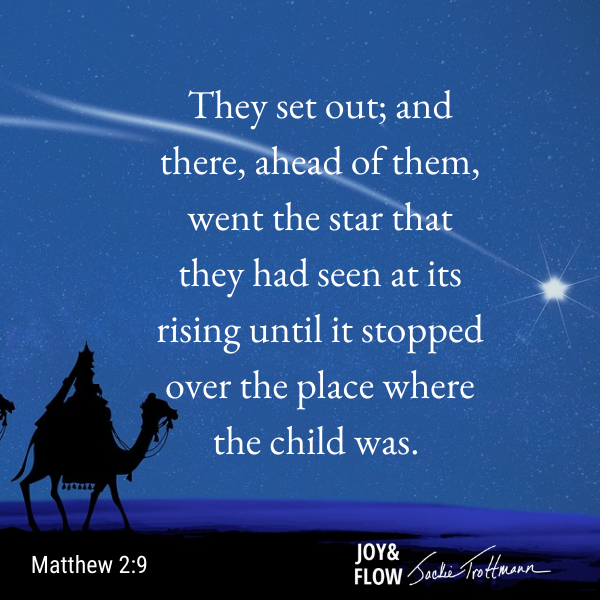 The wise men followed the star. Matthew 2:9