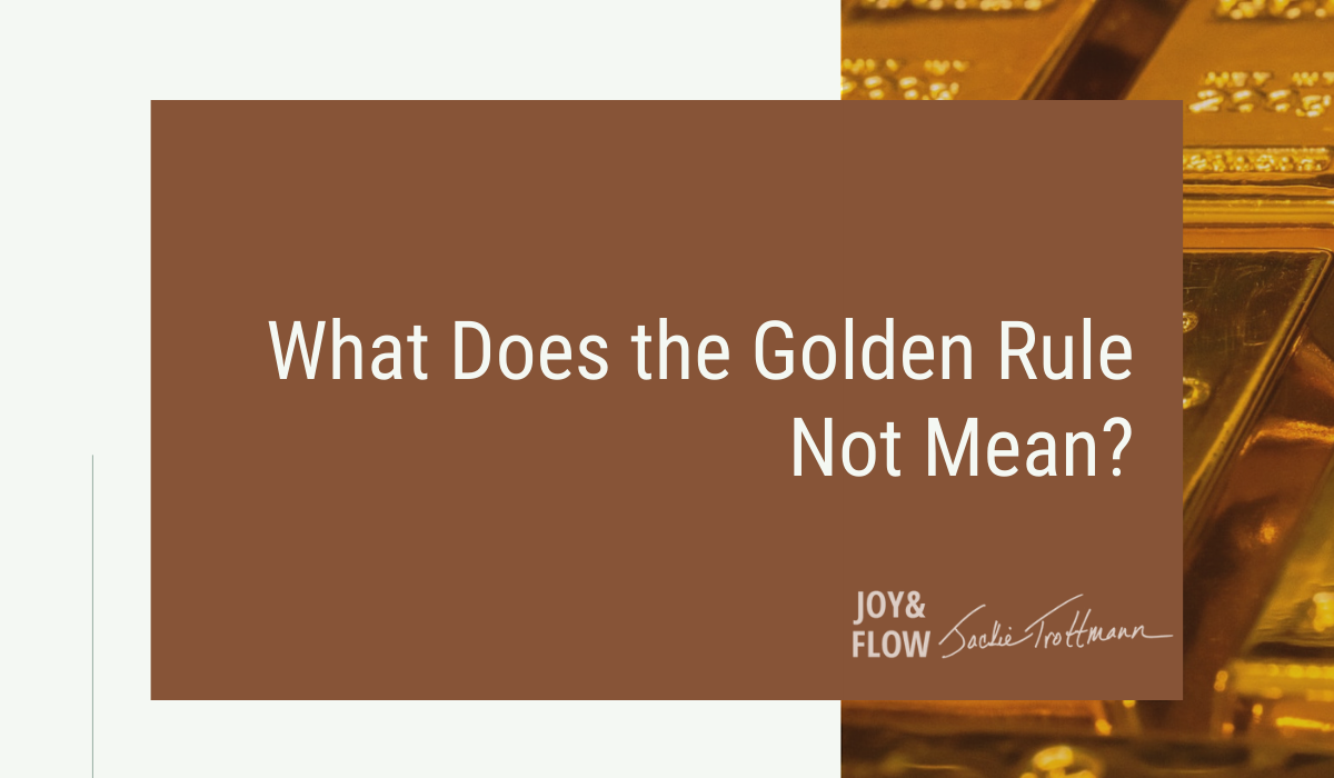 What Does the Golden Rule Not Mean