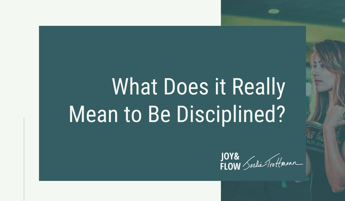 What Does it Really Mean to Be Disciplined Jackie Trottmann Spiritual