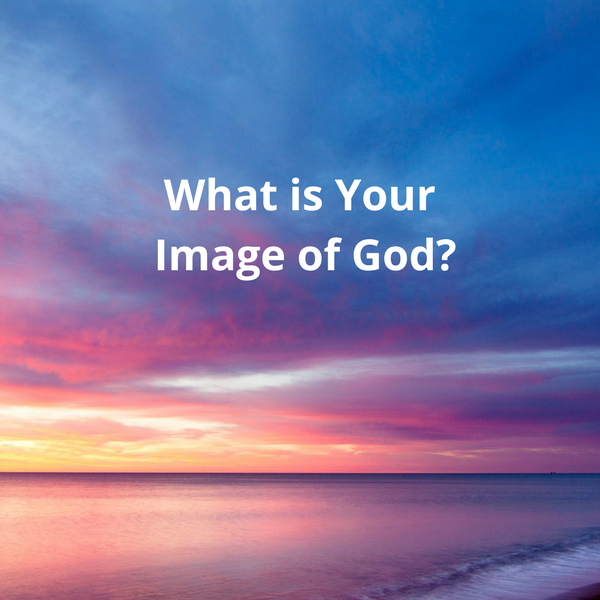What Is Your Image of God?