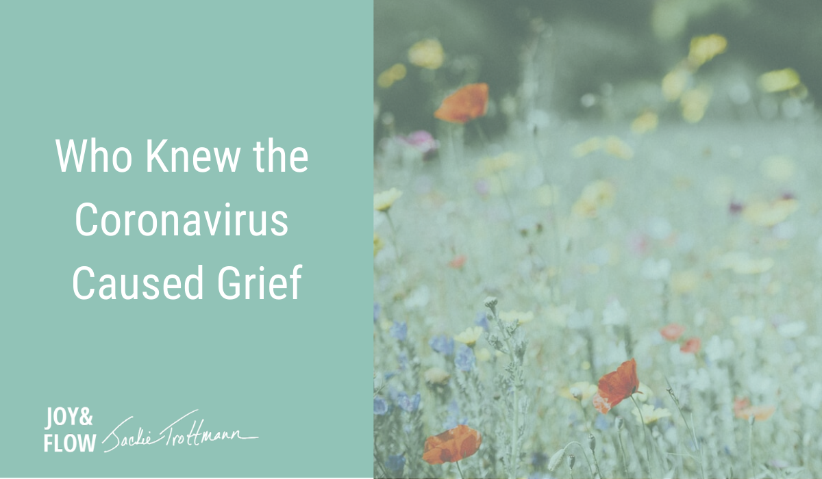 Who Knew the Coronavirus Caused Grief