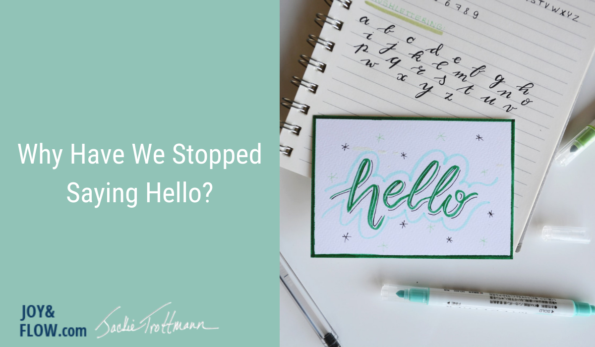 Why Have We Stopped Saying Hello?