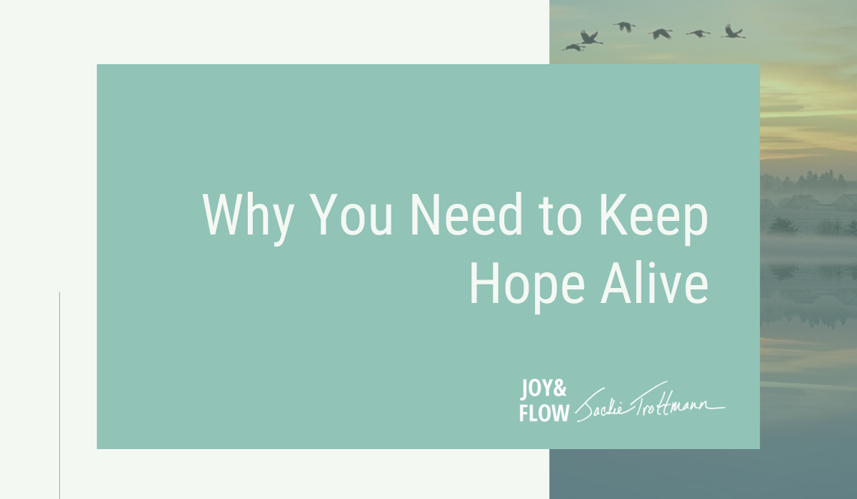 Why You Need to Keep Hope Alive