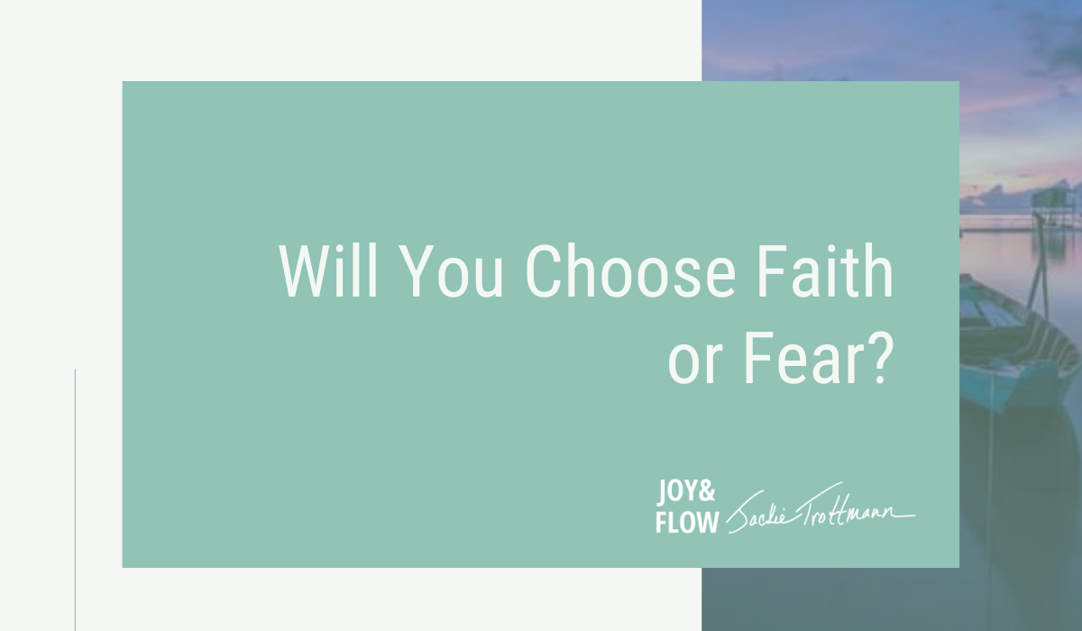 Will You Choose Faith or Fear? Jackie Trottmann Spiritual Director