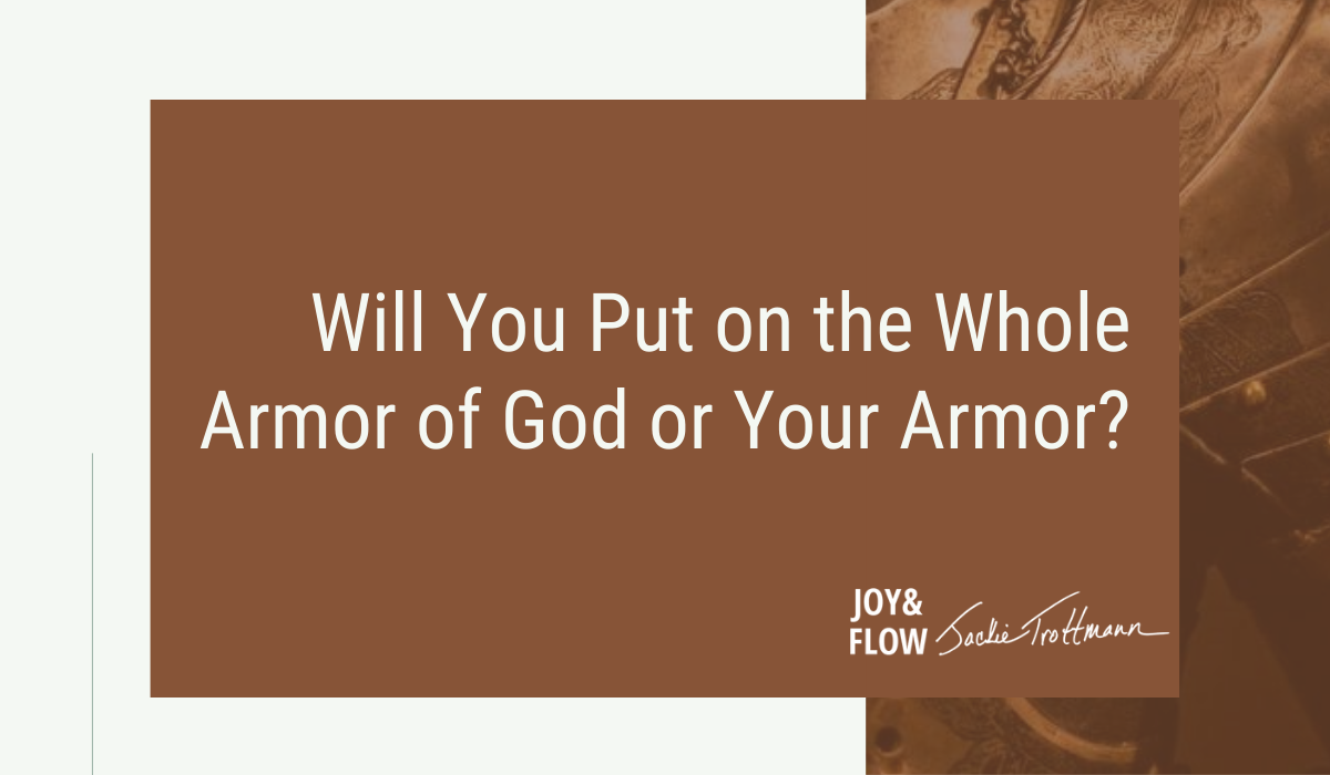 Will You Put on the Whole Armor of God or Your Armor